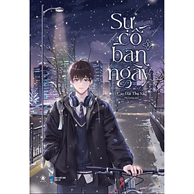 Sự Cố Ban Ngày (Tập 1) - Bản Quyền