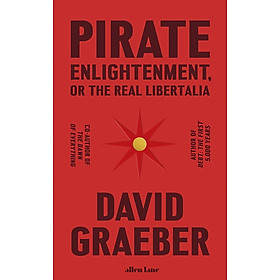 Pirate Enlightenment, or the Real Libertalia