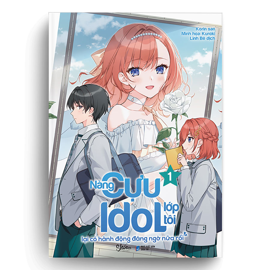 Nàng Cựu Idol Lớp Tôi Lại Có Hành Động Đáng Ngờ Nữa Rồi (Tập 1)