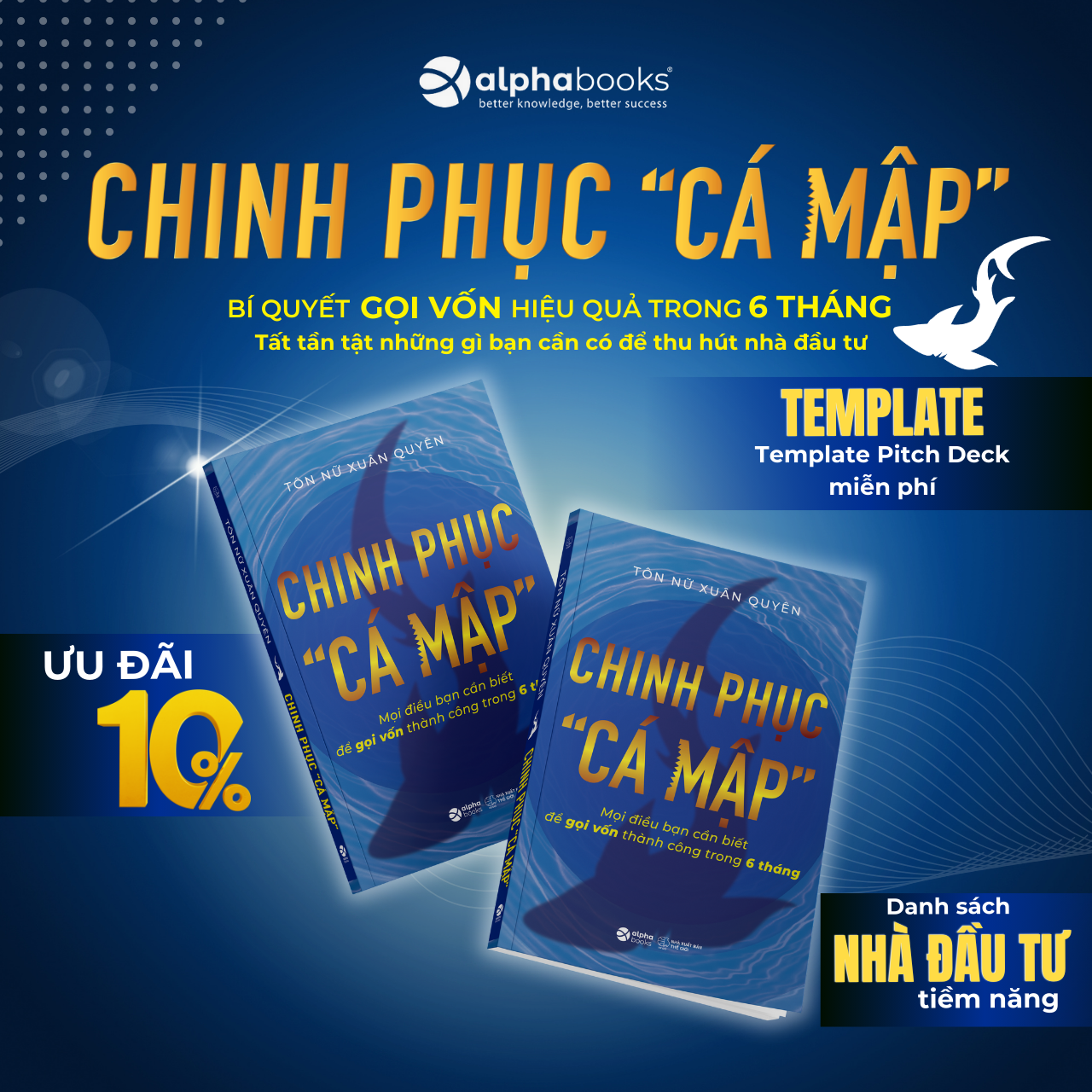 Chinh Phục “Cá mập” - Mọi Điều Bạn Cần Biết Để Gọi Vốn Thành Công Trong 6 Tháng (Tôn Nữ Xuân Quyên)