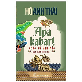 Apa Kabar! Chào Xứ Vạn Đảo Dạo Quanh Indonesia - Bản Quyền
