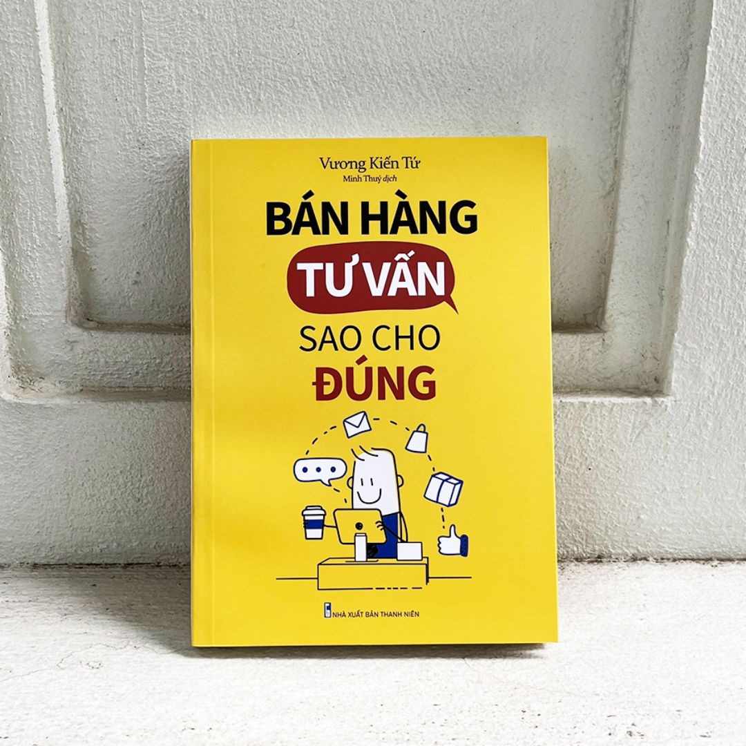 Combo sách - Bán Hàng Tư Vấn Sao Cho Đúng + 5 Nguyên Tắc Thép 15 Thuật Bán Hàng Thành Công (MinhLongBooks)