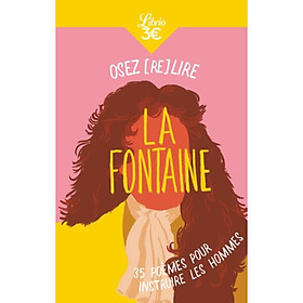 Tiểu thuyết đương đại tiếng Pháp - Osez (Re)Lire La Fontaine - 35 Poemes Pour Instruire Les Hommes
