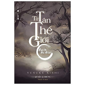 Từ Tân Thế Giới - Quyển Trung (Tặng Kèm Bookmark)(Bìa Mềm)
