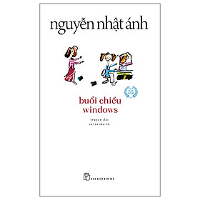 Buổi Chiều Windows - Nguyễn Nhật Ánh