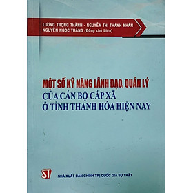 Một số kỹ năng lãnh đạo quản lý của cán bộ cấp xã ở tỉnh Thanh Hóa hiện nay