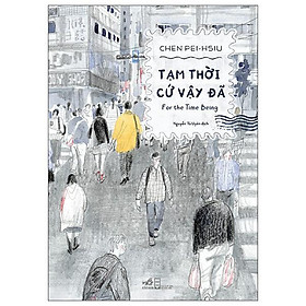 Tạm Thời Cứ Vậy Đã - For The Time Being - Bản Quyền