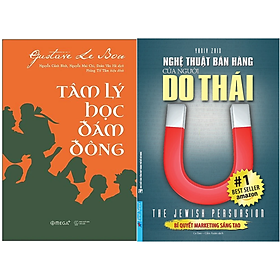 Combo 2Q: Tâm Lý Học Đám Đông + Nghệ Thuật Bán Hàng Của Người Do Thái (Hiểu Tâm Lí Để Giữ Chân Khách Hàng)