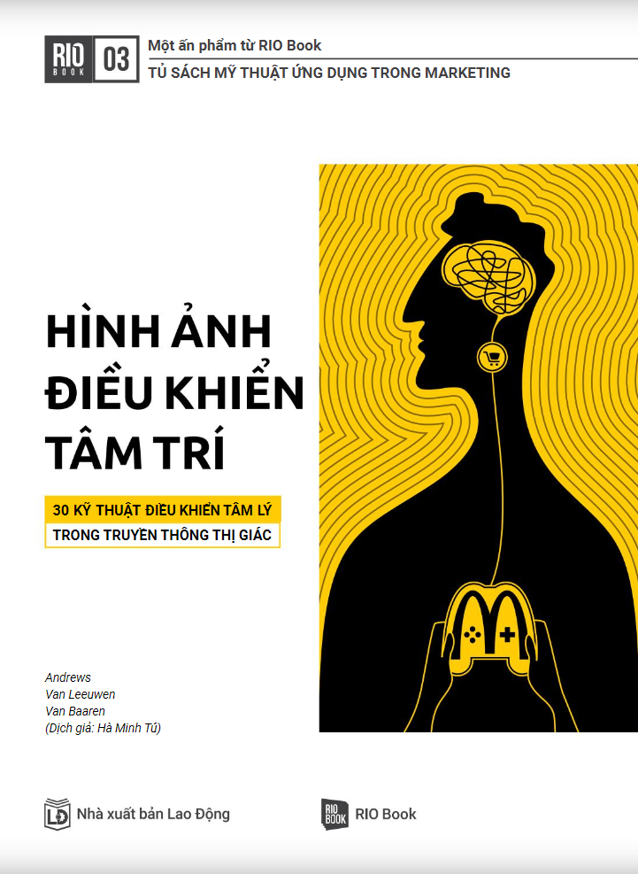 RIO Book No.3 - Hình Ảnh Điều Khiển Tâm Trí - 30 Kỹ Thuật Điều Khiển Tâm Lý Trong Truyền Thông Thị Giác