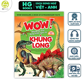 Wow! Dinosaurs: Những sự thật đáng kinh ngạc về khủng long - Sách Bách khoa toàn thư Song ngữ cho trẻ em