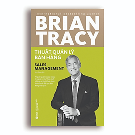 Thuật Quản Lý Bán Hàng -  Brian Tracy - Nhà xuất bản Thế Giới