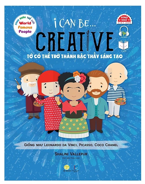 Sách song ngữ Danh nhân Thế giới – World Famous People: I Can Be Creative – Tớ có thể trở thành Bậc thầy sáng tạo, tặng file nghe tiếng Anh