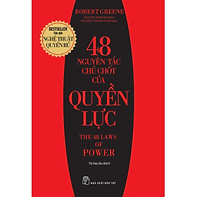 48 Nguyên Tắc Chủ Chốt Của Quyền Lực (Tái Bản)