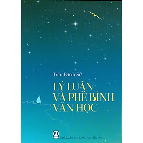 Lý Luận Và Phê Bình Văn Học (Những vấn đề và quan niệm hiện đại) - Tái bản lần thứ sáu năm 2023