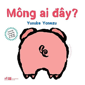 Sách Sách lật tương tác song ngữ 0-3 tuổi: Mông ai đây? (TB 2022) - Nhã Nam - BẢN QUYỀN