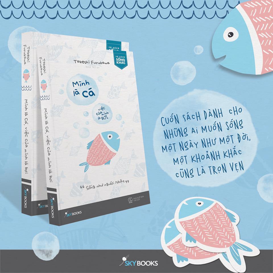 Sách - Mình Là Cá, Việc Của Mình Là Bơi (tặng kèm bookmark)