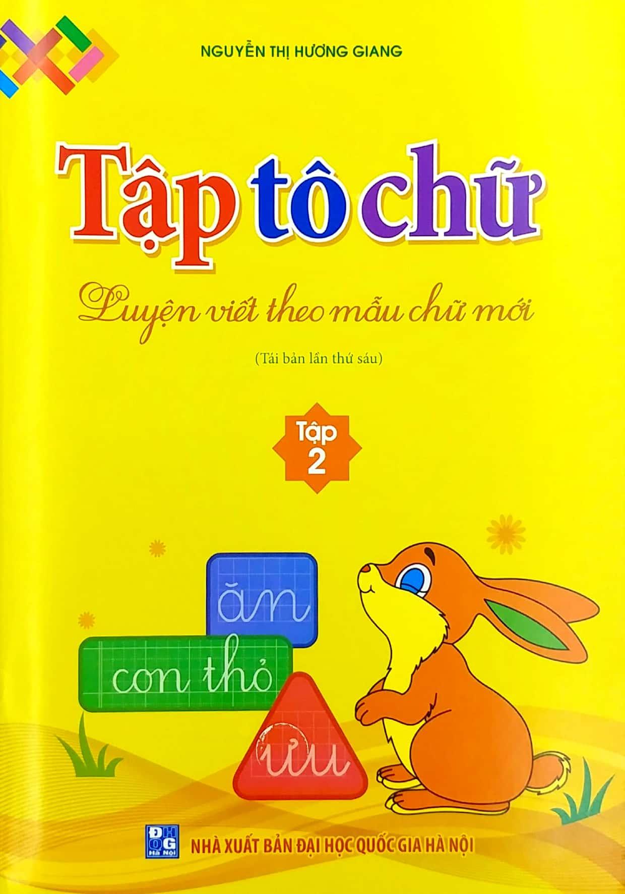Tập Tô Chữ - Luyện Viết Theo Mẫu Chữ Mới (Tập 2) - Tái Bản