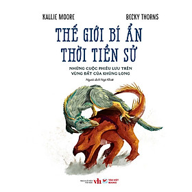Thế Giới Bí Ẩn Thời Tiền Sử - Những Cuộc Phiêu Lưu Trên Vùng Đất Của Khủng Long