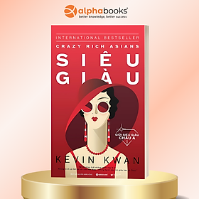 Giới Siêu Giàu Châu Á 1 - Siêu Giàu (Quà tặng TickBook đặc biệt)