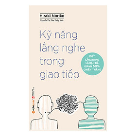 Kỹ Năng Lắng Nghe Trong Giao Tiếp (Tái Bản)