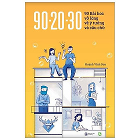 90 - 20 - 30 - 90 Bài Học Vỡ Lòng Về Ý Tưởng Và Câu Chữ (Tái Bản 2021) (Bản Đen Trắng)