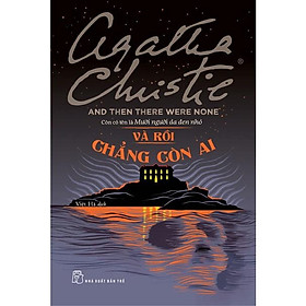Sách-Và Rồi Chẳng Còn Ai ( Mười người da đen nhỏ tái bản)