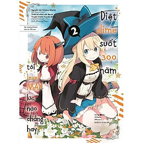 Sách  [Manga] Diệt Slime Suốt 300 Năm, Tôi Levelmax Lúc Nào Chẳng Hay (Tập 2)  (Tái Bản) - Bản Quyền