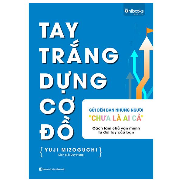 Sách - Tay Trắng Dựng Cơ Đồ - Gửi Đến Bạn - Những Người "Chưa Là Ai Cả"