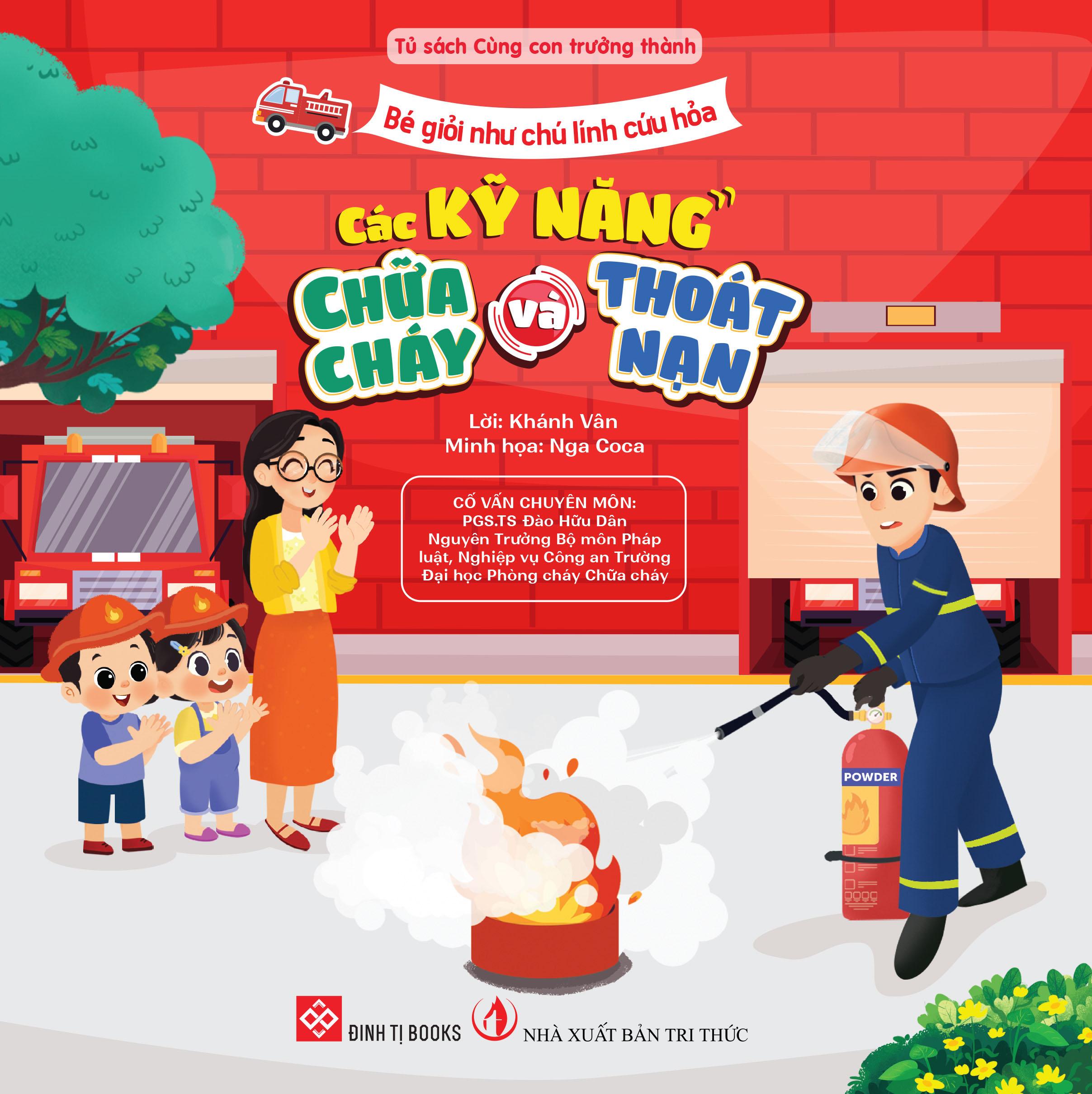 Sách - Bé Giỏi Như Chú Lính Cứu Hỏa - Các Kỹ Năng Chữa Cháy Và Thoát Nạn