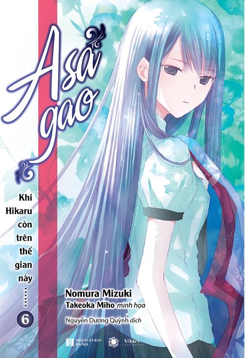 Khi Hikaru Còn Trên Thế Gian Này - Tập 6: Asagao (Tặng kèm 1 bookmark và 1 postcard mica số lượng có hạn)