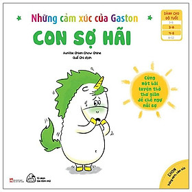 Ehon Thông Minh Cảm Xúc - Những Cảm Xúc Của Gaston - Con Sợ Hãi (Từ 3 - 8 Tuổi)