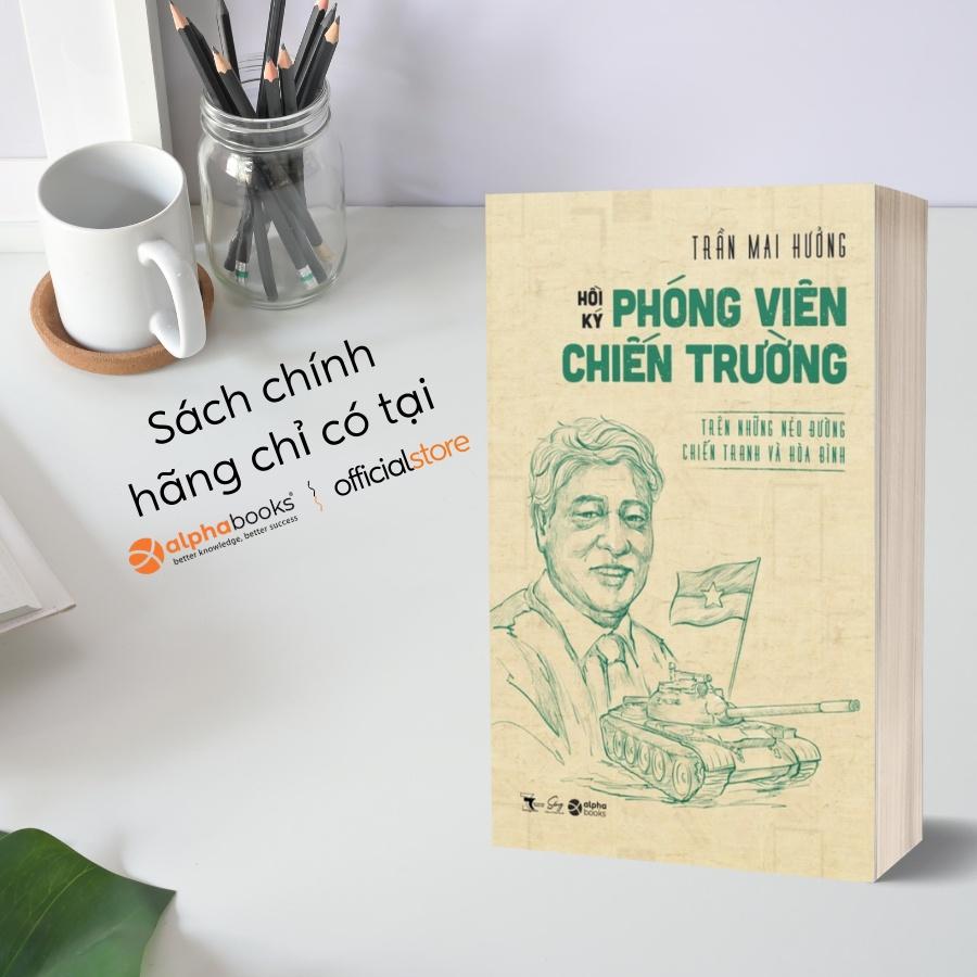 Hồi Ký Phóng Viên Chiến Trường - Trên Những Nẻo Đường Chiến Tranh Và Hòa Bình - Bản Quyền