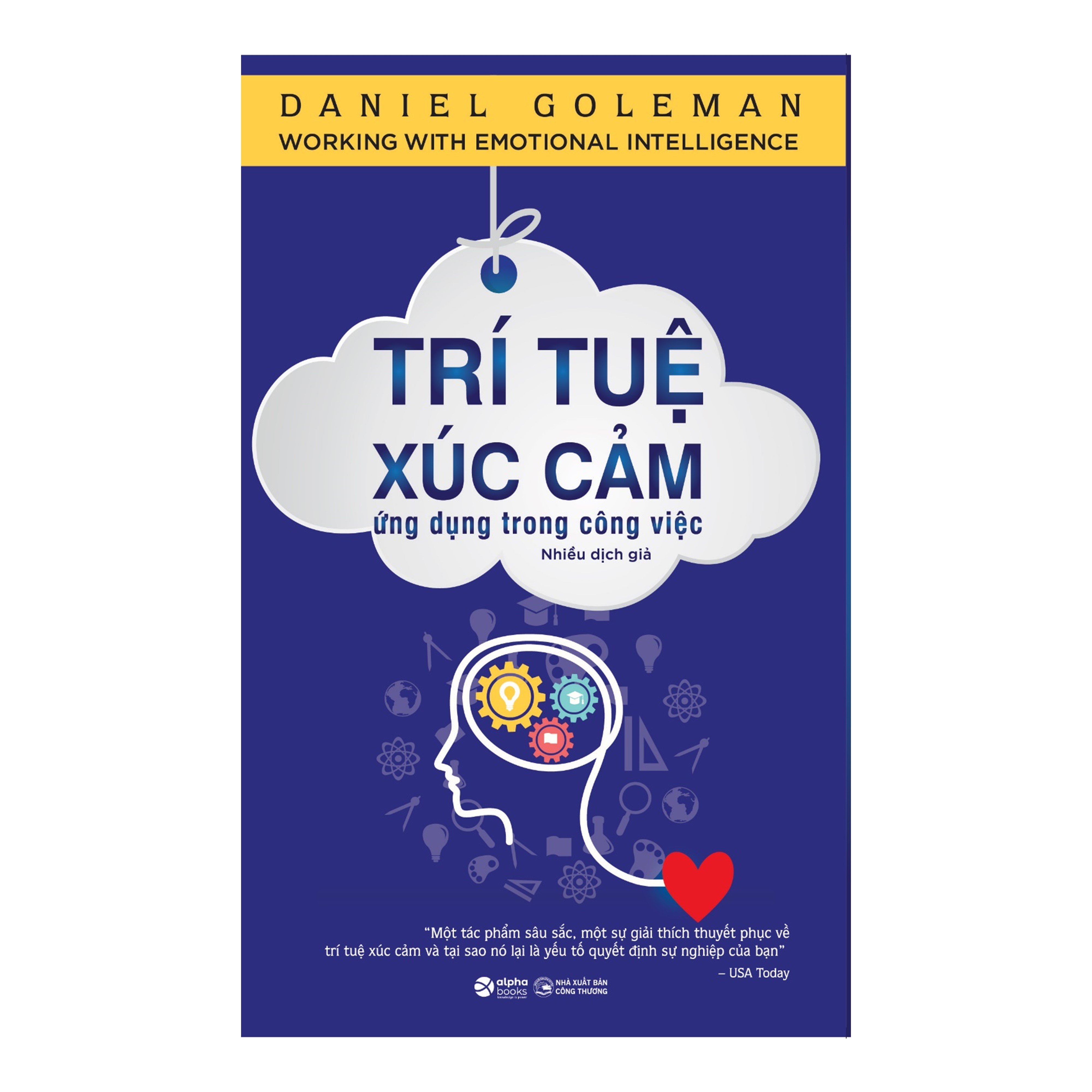 Trí Tuệ Xúc Cảm Ứng Dụng Trong Công Việc (Tái Bản 2018)