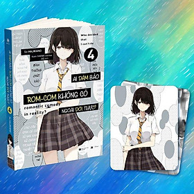 Ai Dám Bảo ROM-COM Không Có Ngoài Đời Thực? - Tập 4 - Tặng Kèm Postcard