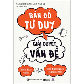 Bản đồ tư duy giải quyết vấn đề: Phương pháp 7 bước xử lý mọi khó khăn trong cuộc sống
