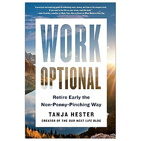 Work Optional: Retire Early The Non-Penny-Pinching Way
