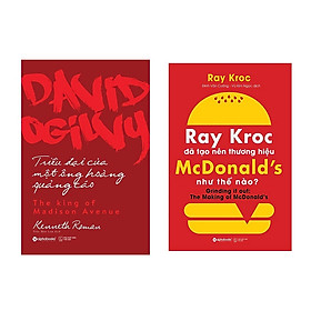 Combo Sách Doanh Nhân: David Ogilvy - Triều Đại Của Một Ông Hoàng Quảng Cáo + Ray Kroc Đã Tạo Nên Thương Hiệu Mcdonald