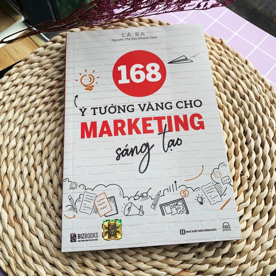 Sách 168 Ý Tưởng Vàng Cho Marketing Sáng Tạo - Nguyên Tắc Cơ Bản Của Quảng Cáo Marketing Sáng Tạo - Bản Quyền