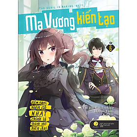 Ma Vương Kiến Tạo - Hầm Ngục Kiên Cố Nhất Chính Là Thành Phố Hiện Đại (Tập 6) - Bản Thông Thường