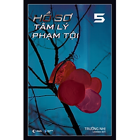 Hồ Sơ Tâm Lý Phạm Tội - Tập 5 - Bản Quyền