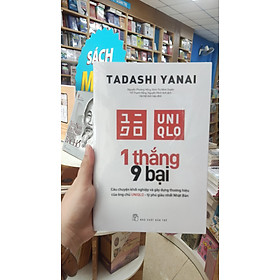 1 THẮNG 9 BẠI-  Tadashi Yanai – Nguyễn Phương Hồng - Đinh Thị Minh Duyên - Hồ Thanh Hằng - Nguyễn Minh Anh dịch– NXB Trẻ