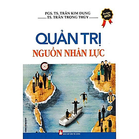 Quản Trị Nguồn Nhân Lực - PGS.TS. Trần Kim Dung