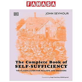 The Complete Book Of Self-Sufficiency - The Classic Guide For Realists And Dreamers