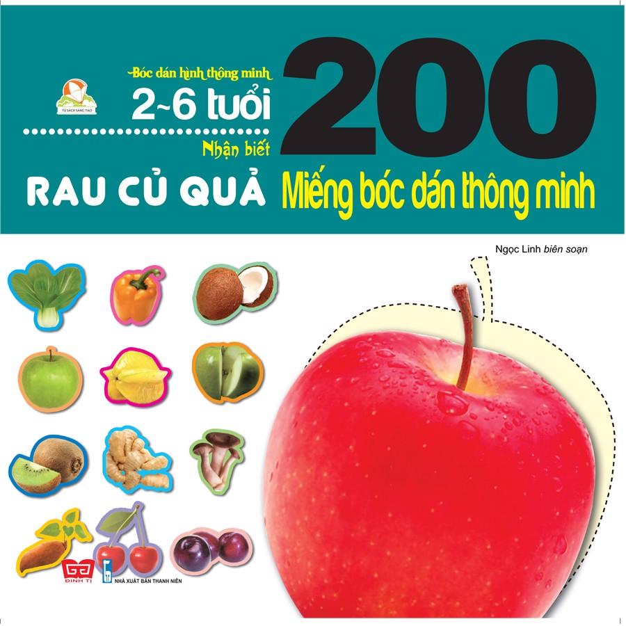 200 Miếng Bóc Dán Thông Minh - Nhận Biết Rau Củ Quả (2-6 Tuổi) - (Tái Bản 2018)