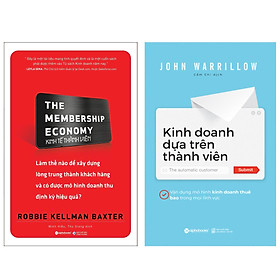 Combo Sách : The Membership Economy - Kinh Tế Thành Viên + Kinh Doanh Dựa Trên Thành Viên