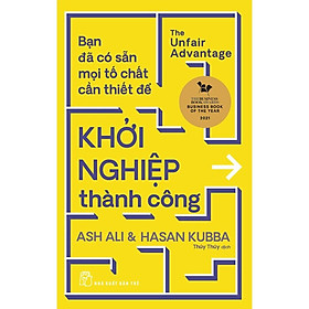 Bạn Đã Có Sẵn Mọi Tố Chất Cần Thiết Để Khởi Nghiệp Thành Công - Ash Ali, Hasan Kubba - Thúy Thúy dịch - (bìa mềm)