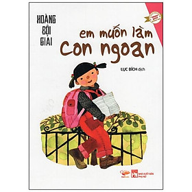 Em Muốn Làm Con Ngoan