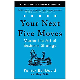 Your Next Five Moves: Master The Art Of Business Strategy