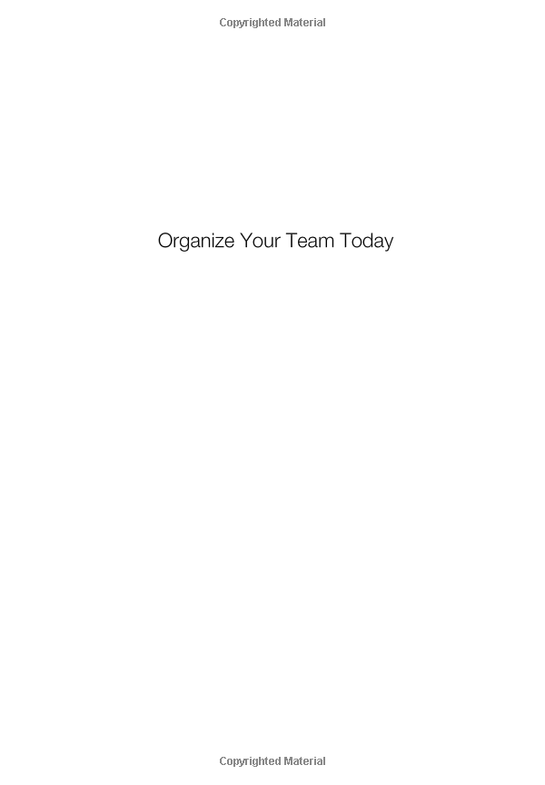 Organize Your Team Today: The Mental Toughness Needed to Lead Highly Successful Teams