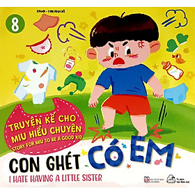 Sách Ehon Truyện Kể Cho Miu Hiểu Chuyện - Con Ghét Có Em